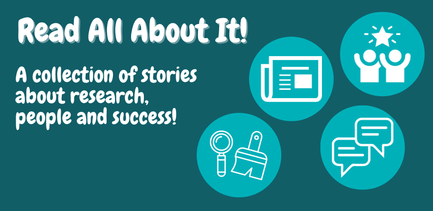 Read All About It! A collection of stories about research, people and success!